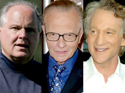 Rush Limbaugh, Larry King, Bill Maher Rush Limbaugh, Larry King, Bill Maher
