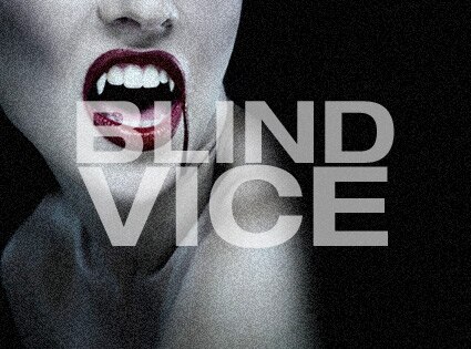 Blind Vice vampire Blind Vice vampire