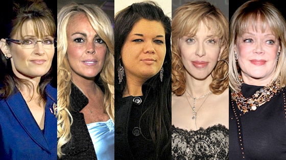 Sarah Palin, Dina Lohan, Amber Portwood, Courtney Love, Candy Spelling Sarah Palin, Dina Lohan, Amber Portwood, Courtney Love, Candy Spelling