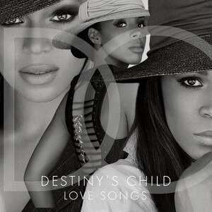Destiny's Child Love Songs Destiny's Child Love Songs