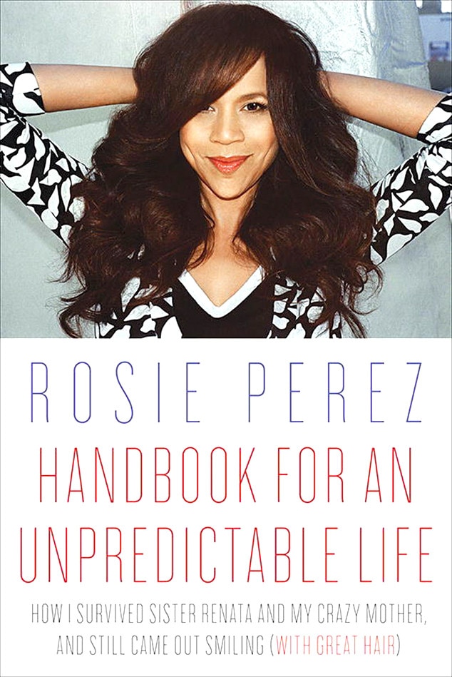 Rosie Perez, Handbook for an Unpredictable Life