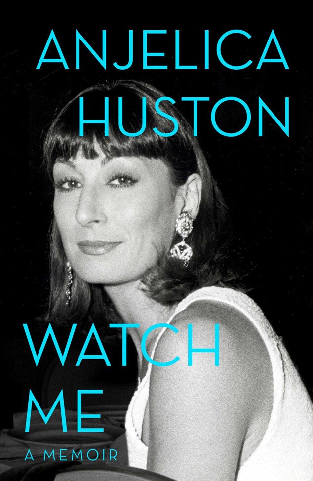 Watch Me: A Memoir, Anjelica Huston