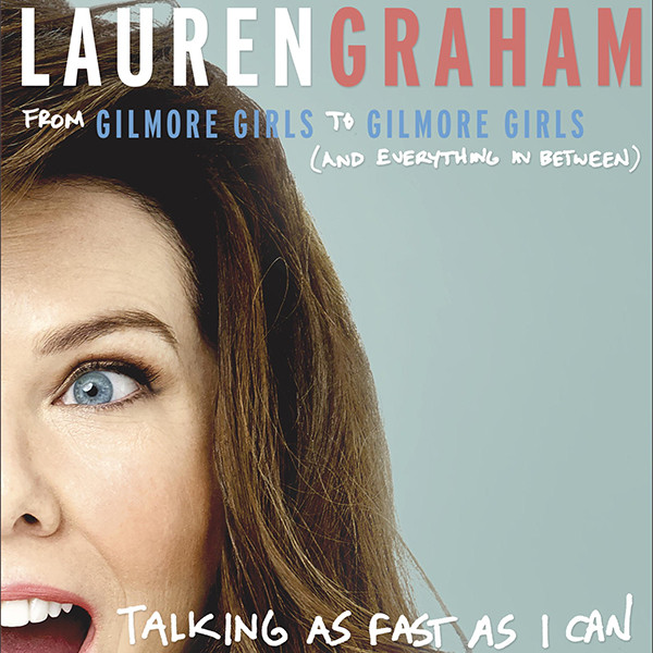 Gilmore Girls Rs_600x600-161129111619-600-lauren-graham-talking-as-fast-as-i-can