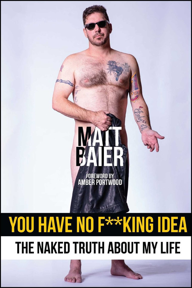 You Have No F**king Idea: The Naked Truth About My Life, Matt Baier Book