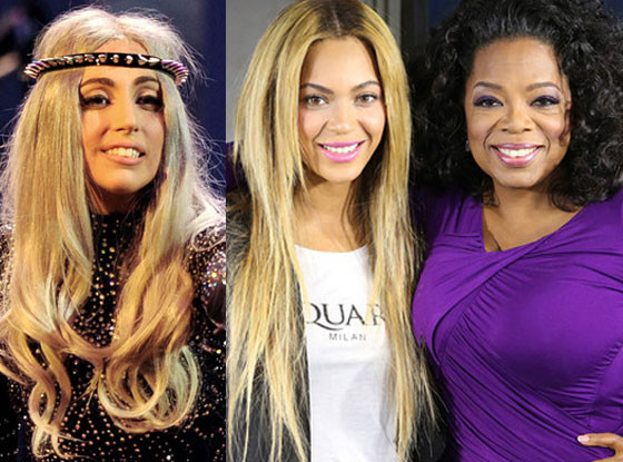 Oprah, Lady Gaga, Beyonce