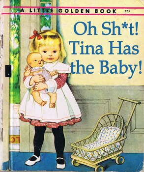 Oh Sh*t! Tina Has the Baby! from Revised Children's Book Covers | E! News
