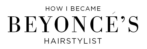 How I Became Beyonce S Hairstylist E News Deutschland