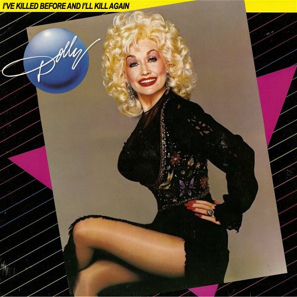 Dolly Parton I've Killed Before and I'll Kill Again from Revised