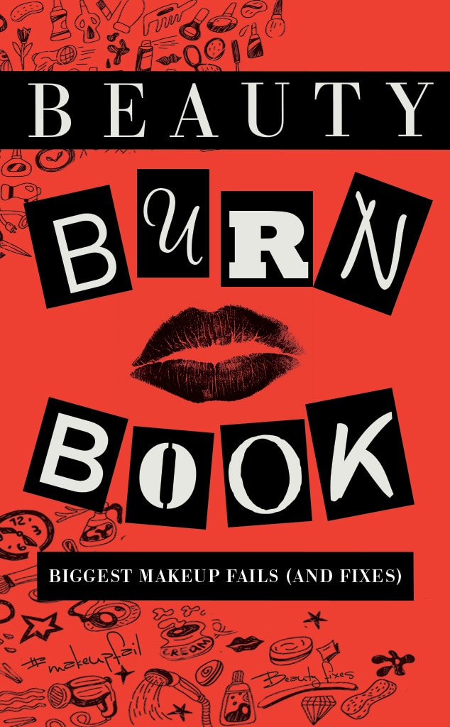 Burn, Baby, Burn from Beauty Burn Book Biggest Makeup Fails and Fixes