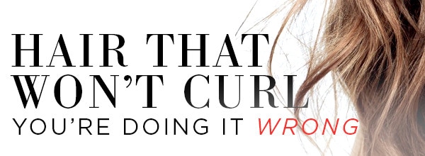 Does Your Hair Refuse to Curl? You May Be Doing it Wrong - E! Online