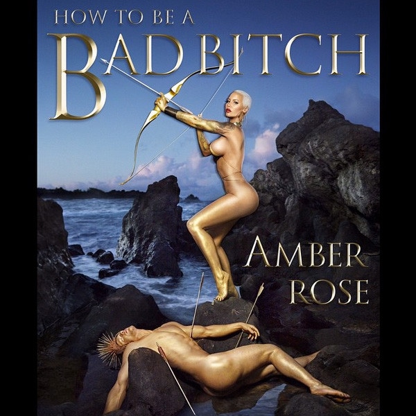 Amber Rose Instagram, How to be a Bad Bitch