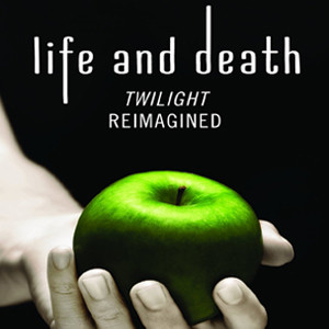 Twilight Reimagined: Life and Death. gdr