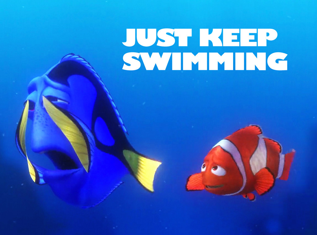 Just Keep Swimming From Finding Nemo Motivational Posters E News