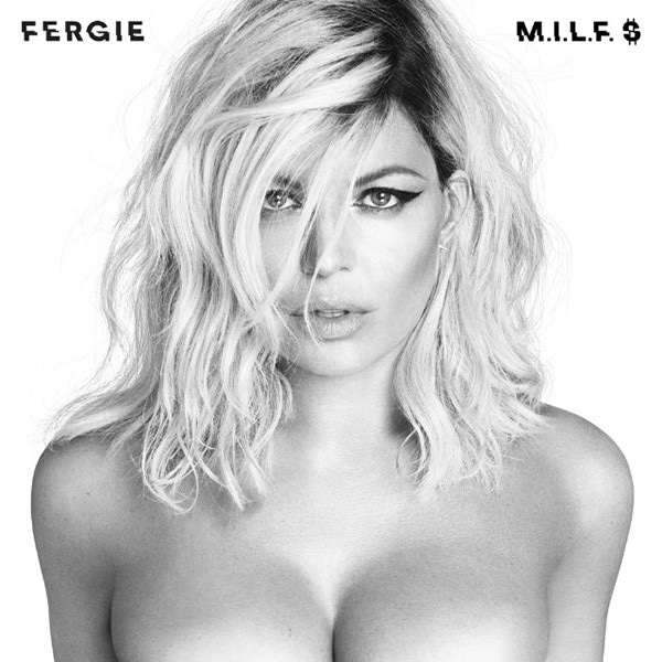 Fergie, M.I.L.F. $