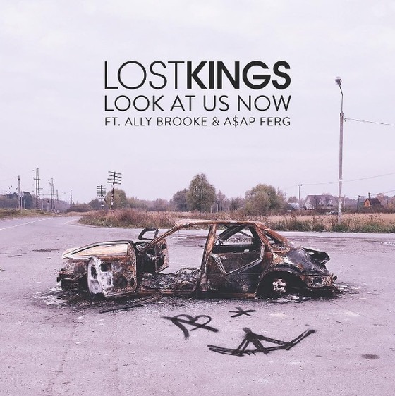 Lost Kings, Look At Us Now