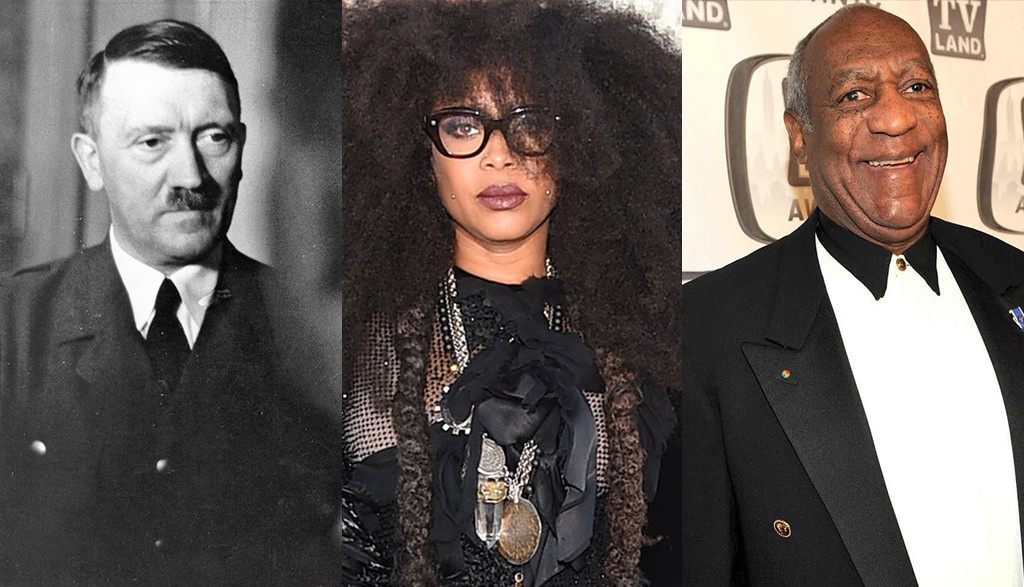 Adolf Hitler, Erykah Badu, Bill Cosby