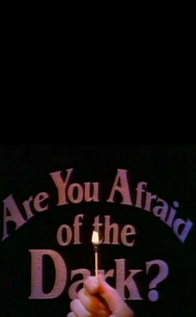 Are You Afraid of The Dark?