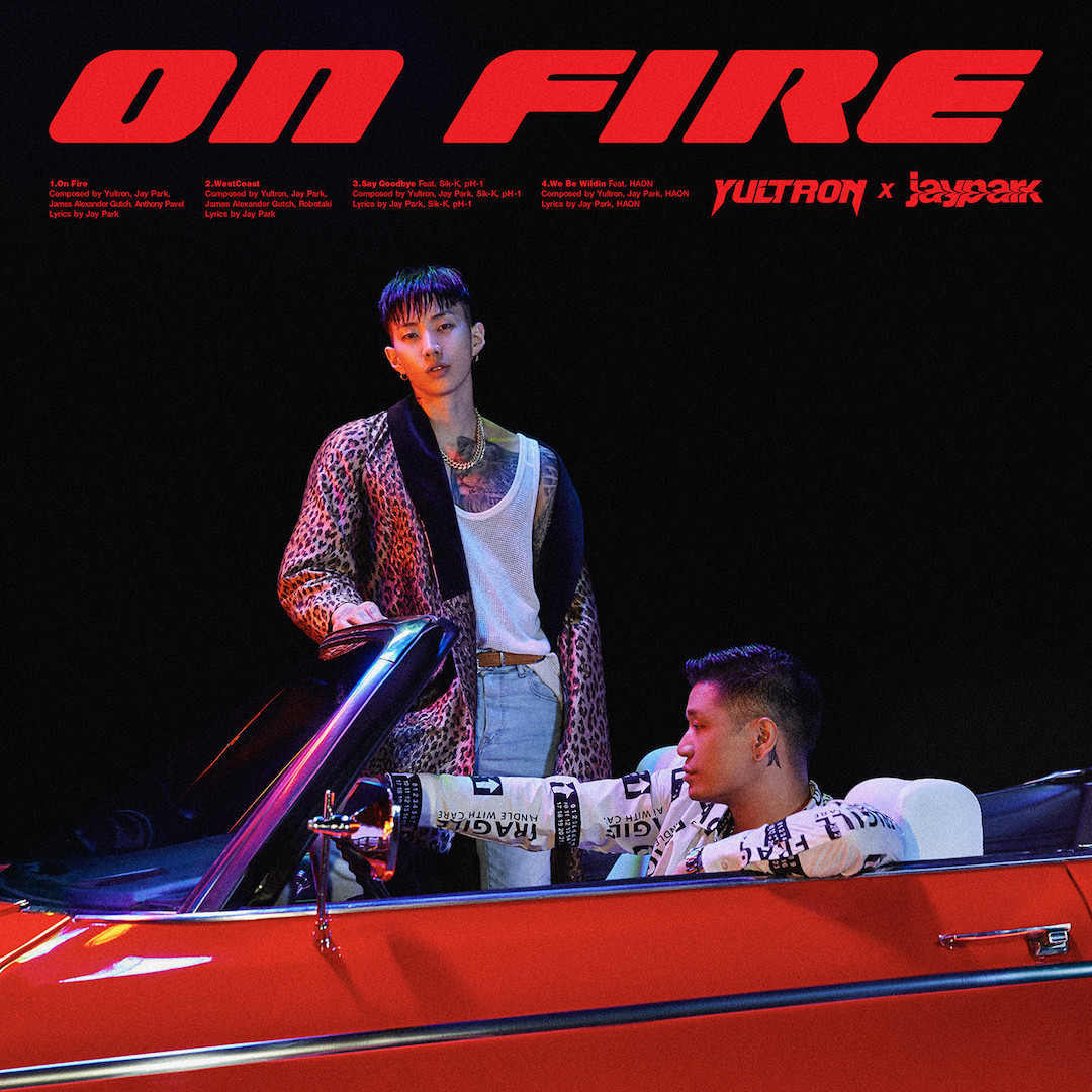 K-Pop Superstar Jay Park and DJ Yultron Are 'On Fire' With Their Latest ...