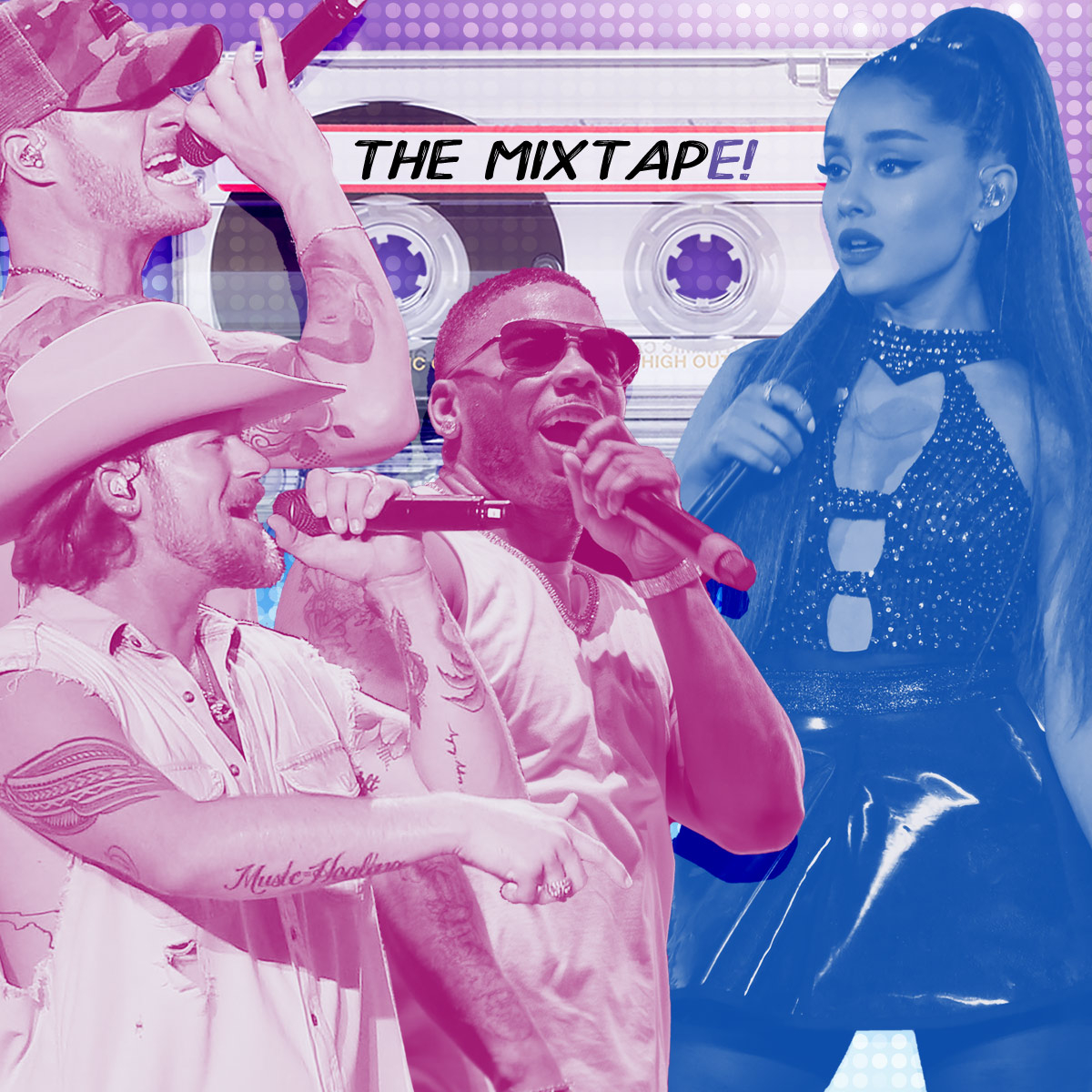 The MixtapE! Presents Ariana Grande, Nelly, FGL and More New