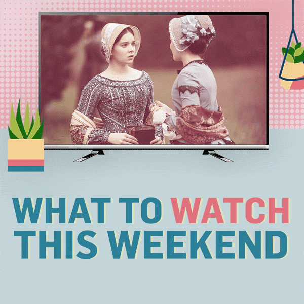 What to watch this weekend after a long week