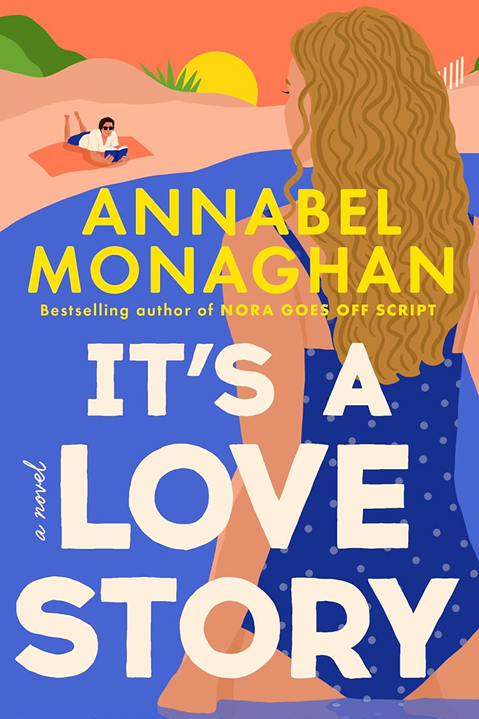 It’s a Love Story by Annabel Monaghan for Summer 2025 Books